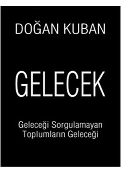 Gelecek Geleceği Sorgulamayan Toplumların Geleceği