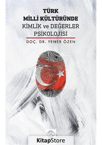 Türk Milli Kültüründe Kimlik ve Değerler Psikolojisi - Yener Özen - Post Yayın