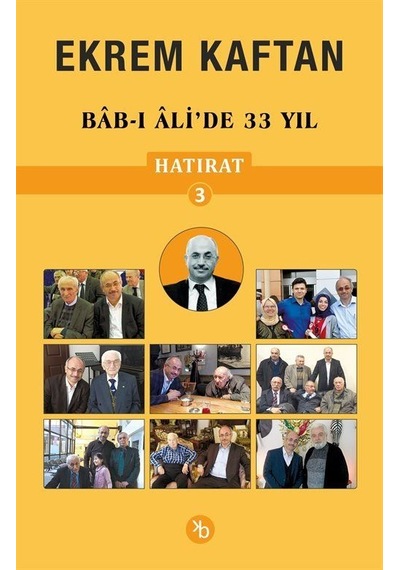 Hatırat 3 / Bab-ı Ali'de 33 Yıl / Ekrem Kaftan