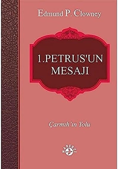 1. Petrus Un Mesajı: Çarmıh In Yolu