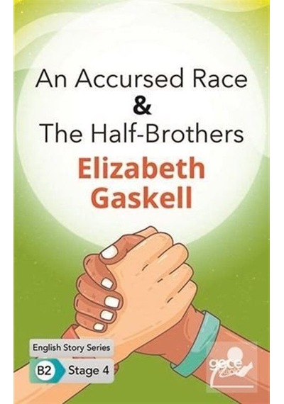 An Accursed Race - The Half-Brothers - English Story Series - B2 Stage 4 - Elizabeth Gaskell - Gece Kitaplığı