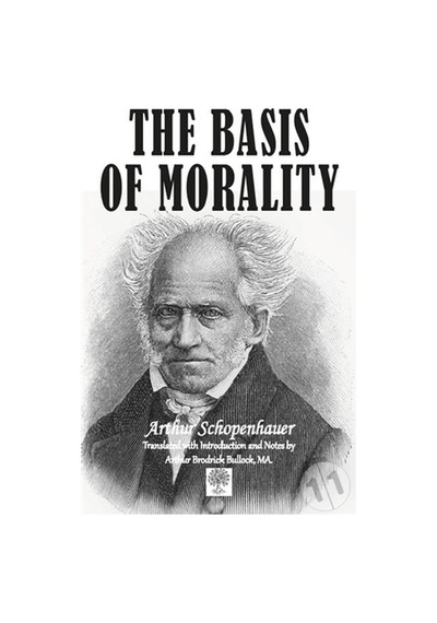 The Basis of Morality - Arthur Schopenhauer - Platanus Publishing