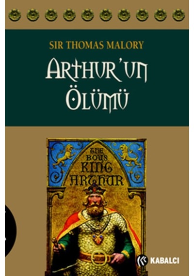 Arthur'un Ölümü - Sir Thomas Malory - Kabalcı Yayınevi