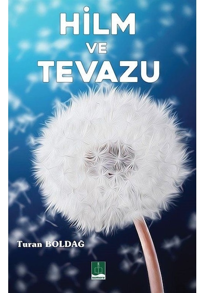 Hilm ve Tevazu - Turan Boldağ - Semere