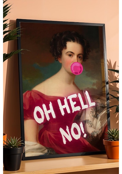 Oh Hell No Çerçeveli Tablo Esprili Klasik Sanat Posteri Marjinal Dekorasyon Altered Art