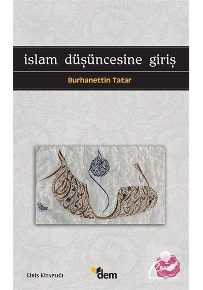 İslam Düşüncesine Giriş - Burhanettin Tatar - Dem Yayınları