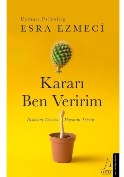 Kararı Ben Veririm - Esra Ezmeci - Destek Yayınları