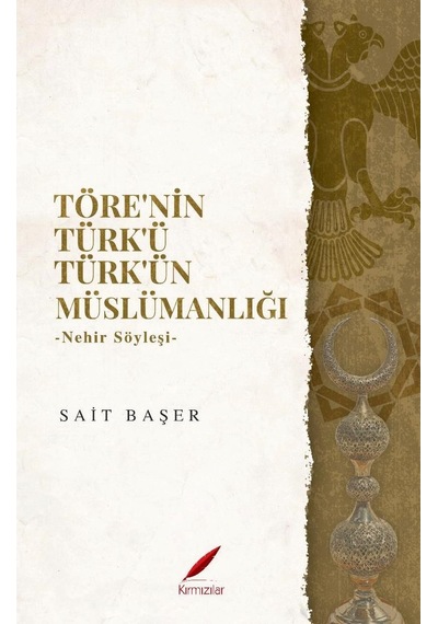 Töre’nin Türk’ü Türk’ün Müslümanlığı