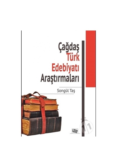 Çağdaş Türk Edebiyatı Araştırmaları - Songül Taş - Anı Yayıncılık