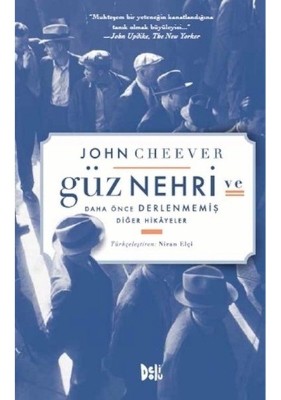 Güz Nehri ve Daha Önce Derlenmiş Diğer Hikayeler - John Cheever - DeliDolu
