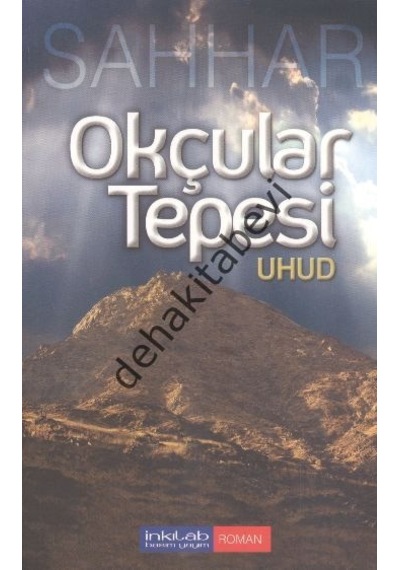 Okçular Tepesi - Uhud - Abdülhamid Cûde es-Sahhar - İnkılab Yayınları