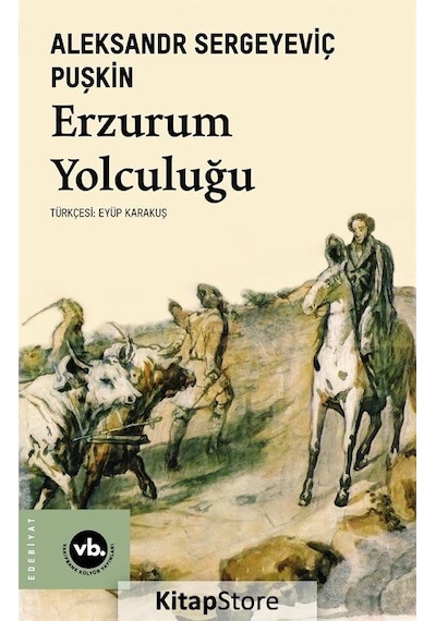 Erzurum Yolculuğu - Aleksandr Sergeyeviç Puşkin - VakıfBank Kültür Yayınları