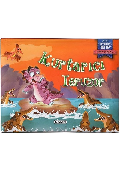 2 Yaş Mini Hareketli Kitaplar – Kurtarıcı Teruzor (Çiçek Yayınla