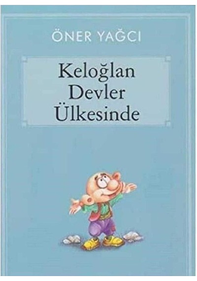 Keloğlan Devler Ülkesinde: 100 Temel Eser - Öner Yağcı