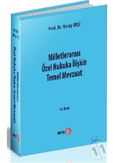 Milletlerarası Özel Hukuka İlişkin Temel Mevzuat - Nuray Ekşi - Beta Yayınları
