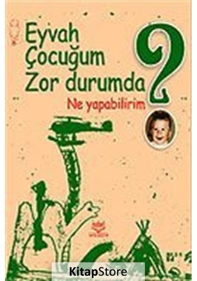 Eyvah Çocuğum Zor Durumda Ne Yapabilirim?- Nobel Akademik Yayıncılık