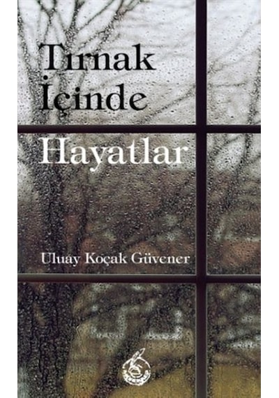 Tırnak İçinde Hayatlar - Uluay Koçak Güvener - Mühür Kitaplığı