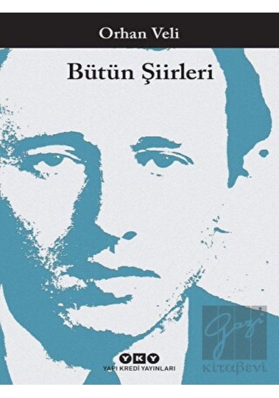 Yapı Kredi Yayınları - Orhan Veli - Bütün Şiirleri