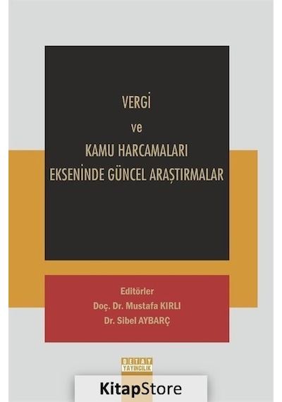Vergi ve Kamu Harcamaları Ekseninde Güncel Araştırmalar- Detay Yayıncılık