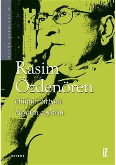Ölümün Tırpanı Hayatın Coşkusu / Rasim Özdenören