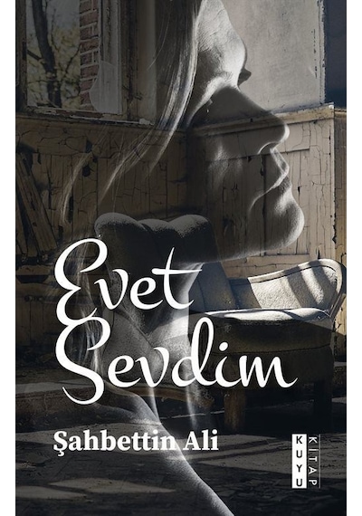 Evet Sevdim - Şahbettin Ali - Kuyu Kitap