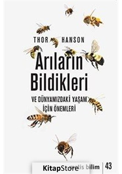 Kitapstore- Arıların Bildikleri ve Dünyamızdaki Yaşam için Önemleri / Thor...