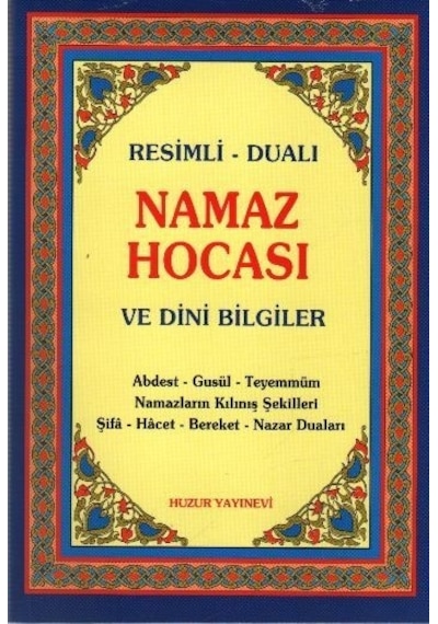 Resimli  - Dualı Namaz Hocası ve Dini Bilgiler  - Abdullah Karakuş  - Huzur Yayınevi