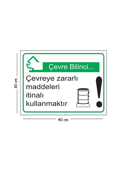 Metal Çevre Bilinci Çevreye Zararlı Maddeleri İtinalı Kullanmaktır 30x40 Cm A3 Uyarı İş Güvenliği