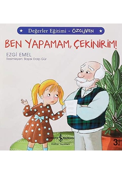 Ben Yapamam, Çekinirim : Değerler Eğitimi Özgüven