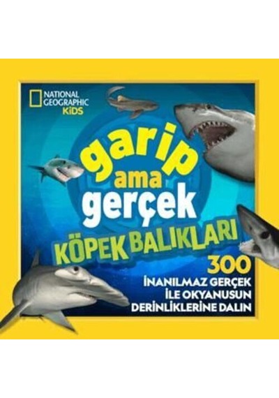 National Geographic Kids Garip Ama Gerçek Köpek Balıkları