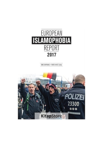 European Islamaphobia Report 2017 / Enes Bayraklı
