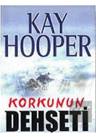 Korkunun Dehşeti - Kay Hooper - Kariyer Yayınları