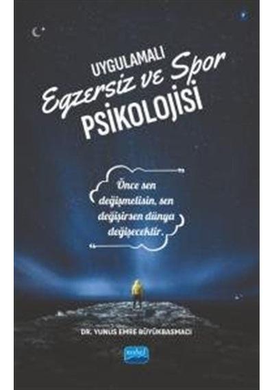 Uygulamalı Egzersiz ve Spor Psikolojisi - Yunus Emre Büyükbasmacı - Nobel Akademik Yayıncılık