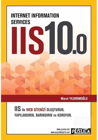 Internet Information Services IIS10 - Murat Yıldırımoğlu - Pusula Yayıncılık
