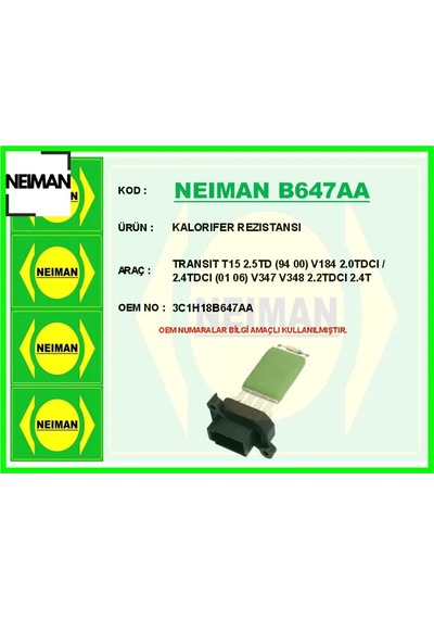 Kalorıfer Rezıstansı Transıt T15 2.5td 94 00 V184 2.0tdcı / 2.4tdcı 01 06 V347 V348 2.2tdcı 2.4 Tdc 3c1h18b647aa