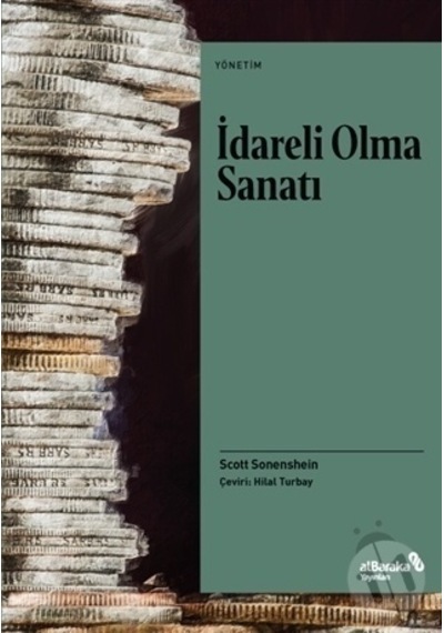 İdareli Olma Sanatı - Scott Sonenshein - alBaraka Yayınları
