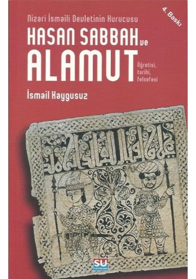 Hasan Sabbah Ve Alamut - Nizari Ismail Devletinin Kurucusu