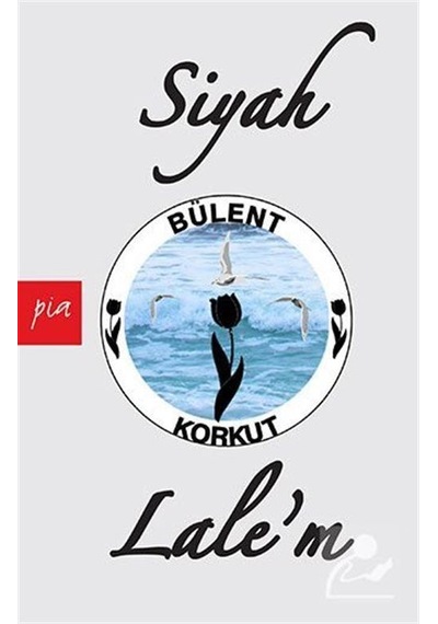 Siyah Lale'm - Bülent Korkut - Pia