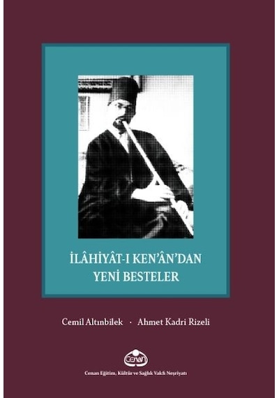 İlahiyat'ı Ken'an'dan Yeni Besteler - Ahmet Kadri Rizeli - Cenan Eğitim Kültür ve Sağlık Vakfı