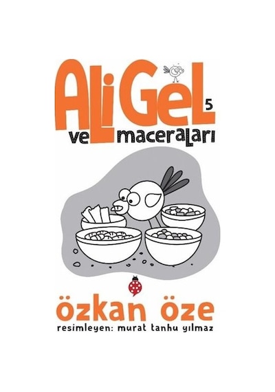 Ali Gel ve Maceraları - 5 - Özkan Öze - Uğurböceği
