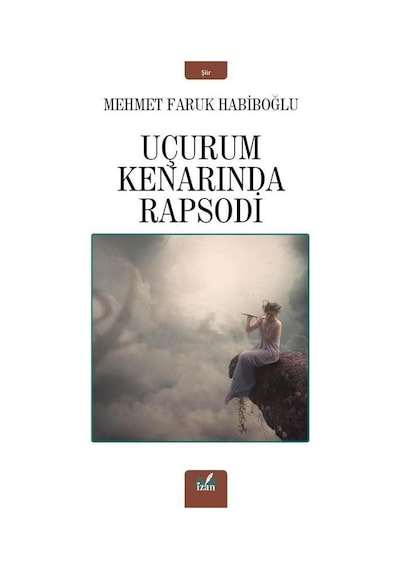 Uçurum Kenarında Rapsodi - Mehmet Faruk Habiboğlu - İzan Yayıncılık