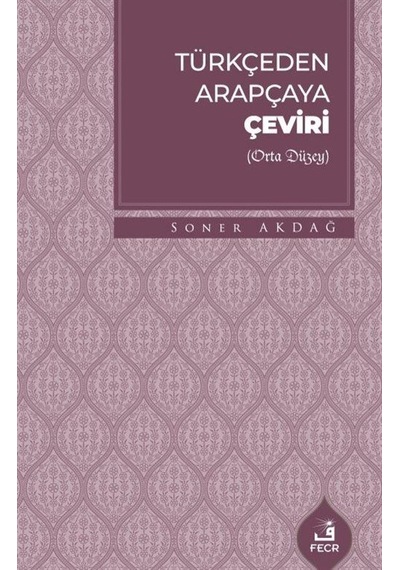Turkceden Arapcaya Ceviri - Orta Düzey - Soner Akdağ - Fecr Yayınları