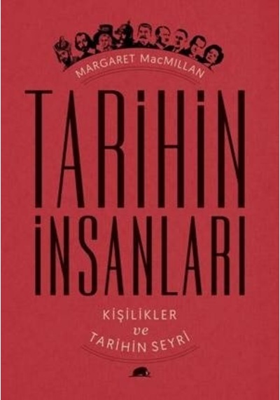 Tarihin İnsanları Kişilikler ve Tarihin Seyri - Margaret MacmillanKitap