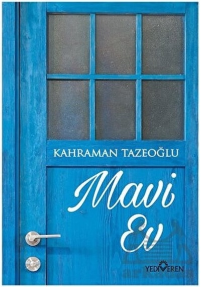 Mavi Ev - Kahraman Tazeoğlu - Yediveren Yayınları