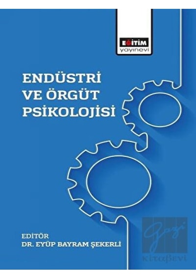 Endüstri ve Örgüt Psikolojisi- Eğitim Yayınevi