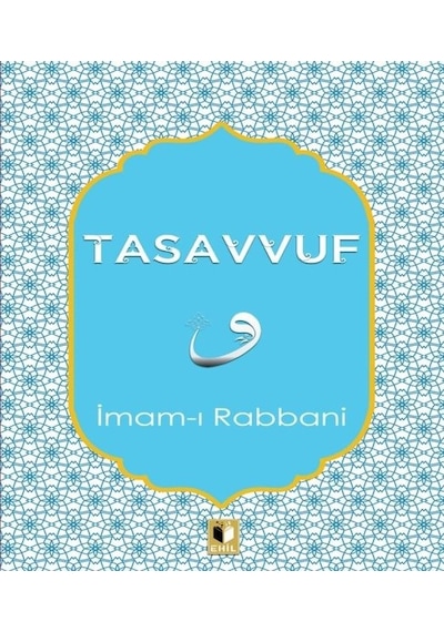 Tasavvuf - İmam-ı Rabbani - Ehil