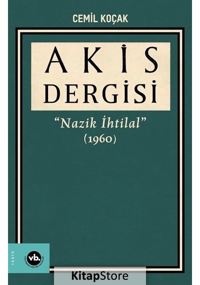 Akis Dergisi - Nazik İhtilal 1960 3. Cilt - Cemil Koçak - VakıfBank Kültür Yayınları