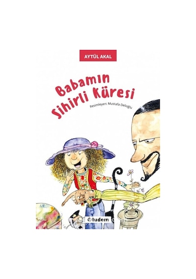 Babamın Sihirli Küresi - Aytül Akal 9789944699518