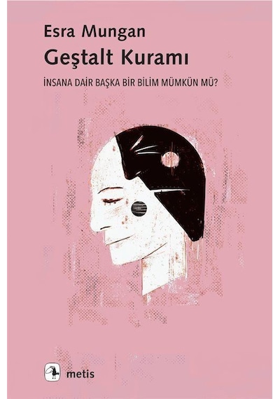 Geştalt Kuramı - Esra Mungan - Metis Yayınları