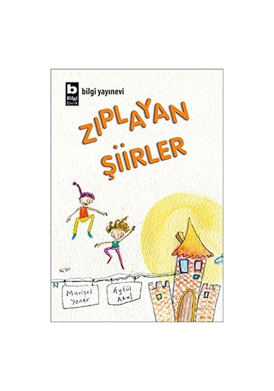 Zıplayan Şiirler Mavisel Yener Aytül Akal Bilgi Yay N11.24165